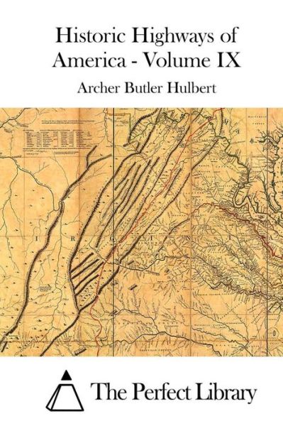 Cover for Archer Butler Hulbert · Historic Highways of America - Volume Ix (Pocketbok) (2015)