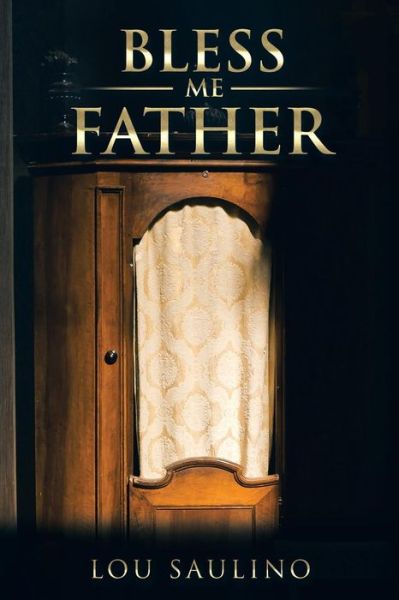 Cover for Lou Saulino · Bless Me Father (Paperback Book) (2015)