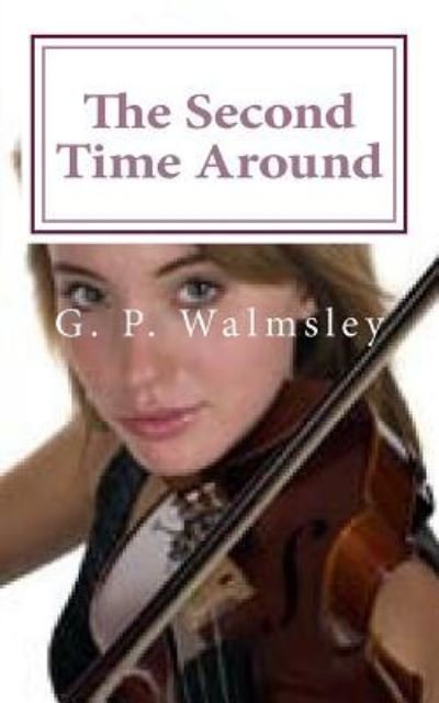 Cover for G P Walmsley · The Second Time Around (Pocketbok) (2015)
