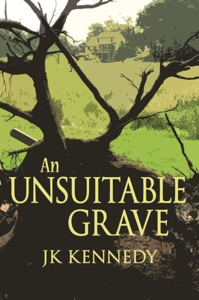 Cover for J K Kennedy · An Unsuitable Grave (Paperback Book) (2015)