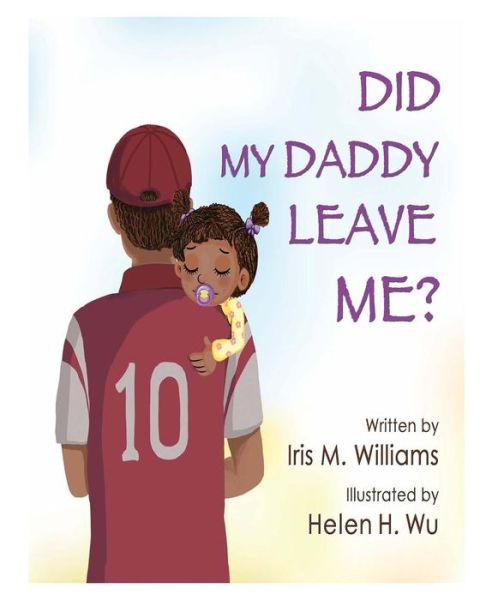 Cover for Iris M Williams · Did My Daddy Leave Me? (Paperback Book) (2015)