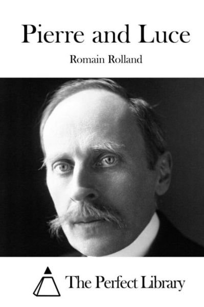 Cover for Romain Rolland · Pierre and Luce (Pocketbok) (2015)