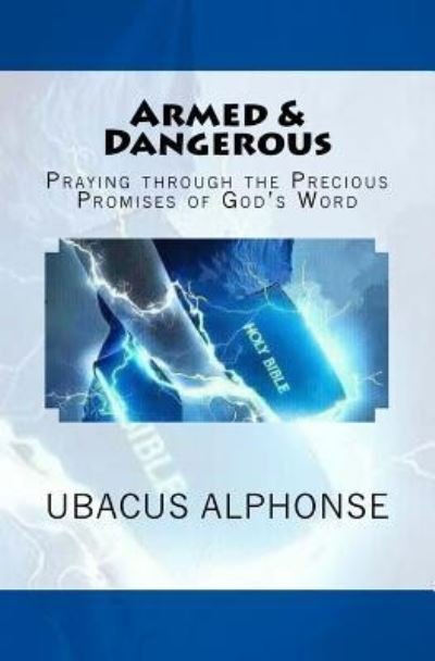 Cover for Ubacus Alphonse · Armed &amp; Dangerous (Paperback Book) (2016)