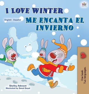 Cover for Shelley Admont · I Love Winter (English Spanish Bilingual Book for Kids) (Hardcover Book) (2020)