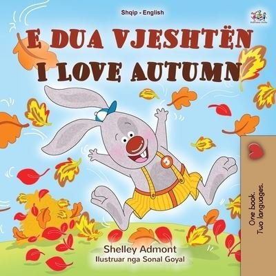 Cover for Shelley Admont · I Love Autumn (Albanian English Bilingual Book for Kids) - Albanian English Bilingual Collection (Paperback Book) [Large type / large print edition] (2021)