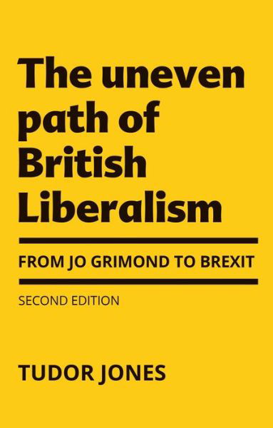 Cover for Tudor Jones · The Uneven Path of British Liberalism: From Jo Grimond to Brexit, (Gebundenes Buch) (2019)