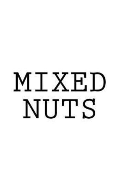 Gracie Odette Cuny · Mixed Nuts (Pocketbok) (2016)