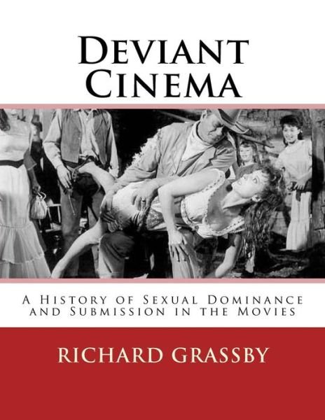 Richard Bruce Grassby · Deviant Cinema (Paperback Book) (2016)