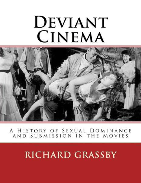 Cover for Richard Bruce Grassby · Deviant Cinema (Paperback Book) (2016)