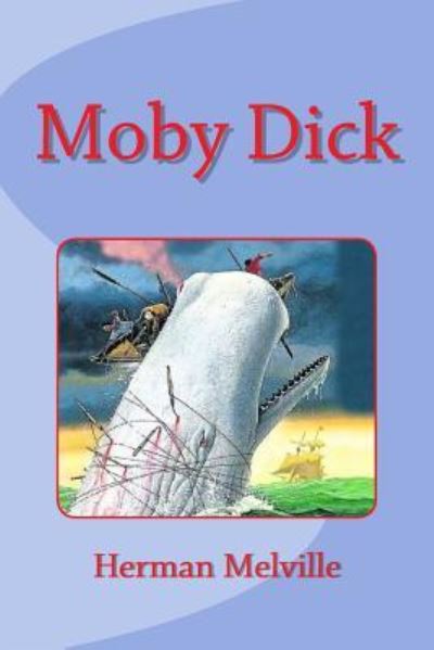 Moby Dick - Herman Melville - Książki - CreateSpace Independent Publishing Platf - 9781530920006 - 5 kwietnia 2016