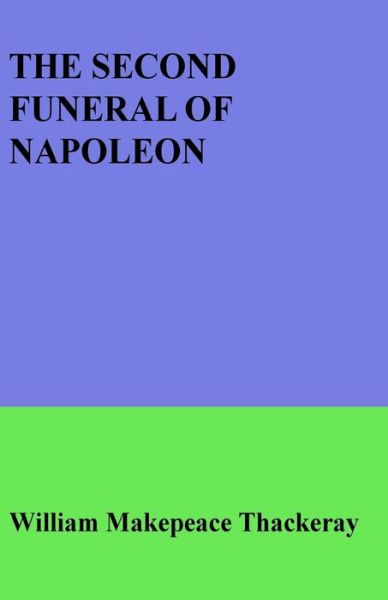 Cover for William Makepeace Thackeray · The Second Funeral of Napoleon (Paperback Book) (2016)