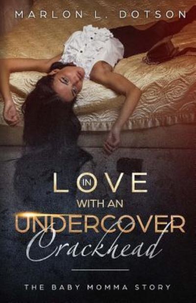 Cover for Marlon L Dotson · In Love with an Undercover Crackhead (Paperback Book) (2017)