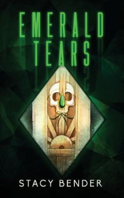 Cover for Stacy Bender · Emerald Tears (Paperback Book) (2016)