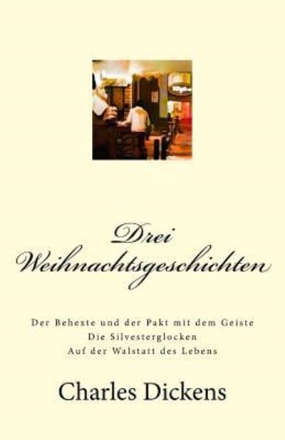 Cover for Charles Dickens · Drei Weihnachtsgeschichten - Gro druck (Paperback Book) (2016)