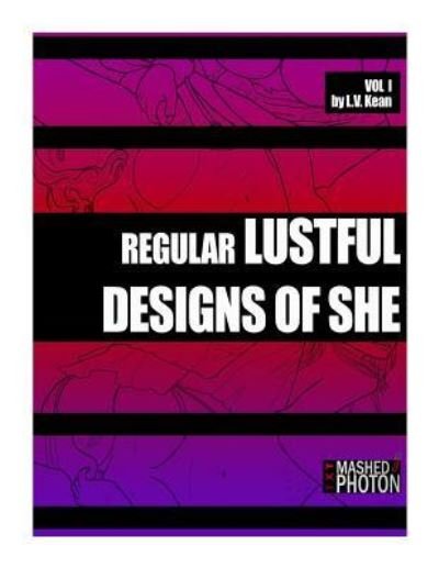 Cover for L V Kean · Regular Lustful Designs of She (Pocketbok) (2016)
