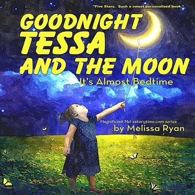 Cover for Melissa Ryan · Goodnight Tessa and the Moon, It's Almost Bedtime (Paperback Book) (2016)