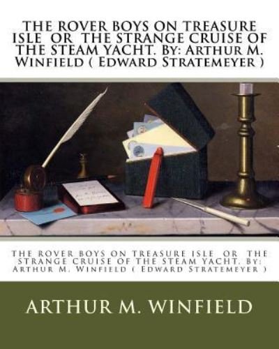 Cover for Arthur M. Winfield · THE ROVER BOYS ON TREASURE ISLE OR THE STRANGE CRUISE OF THE STEAM YACHT. By (Taschenbuch) (2016)