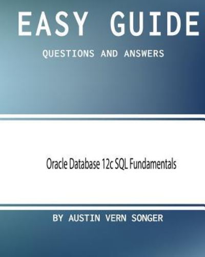 Easy Guide - Austin Vern Songer - Livros - Createspace Independent Publishing Platf - 9781544075006 - 3 de março de 2017