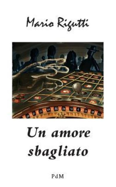 Cover for Mario Rigutti · Un Amore Sbagliato (Paperback Book) (2017)