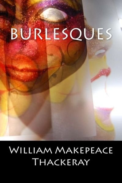 Cover for William Makepeace Thackeray · Burlesques (Paperback Book) (2017)