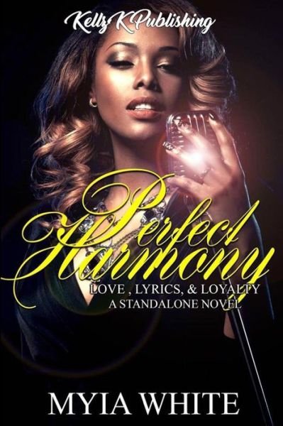 Cover for Myia White · Perfect Harmony Love, Lyrics, and Loyalty (Paperback Bog) (2017)
