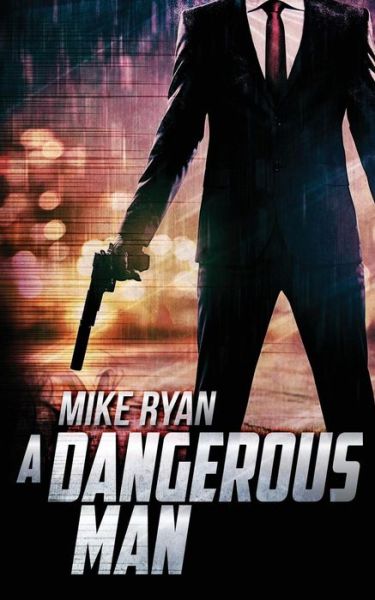 Cover for Mike Ryan · A Dangerous Man (Paperback Book) (2017)