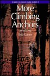 More Climbing Anchors - How to Rock Climb S. - John Long - Bøger - Chockstone Press - 9781575400006 - 1. juni 1996