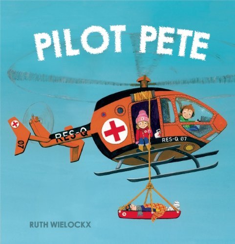 Cover for Ruth Wielockx · Pilot Pete (Hardcover Book) (2014)