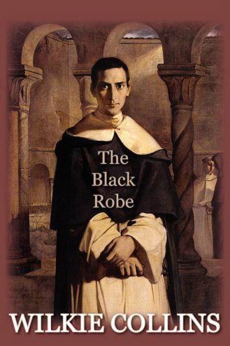 The Black Robe - Wilkie Collins - Livros - Norilana Books - 9781607620006 - 27 de outubro de 2008