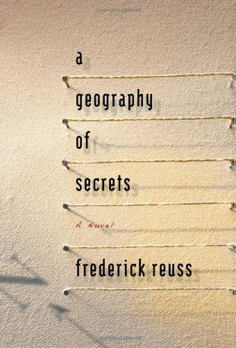 Cover for Frederick Reuss · A Geography of Secrets (Hardcover Book) (2010)