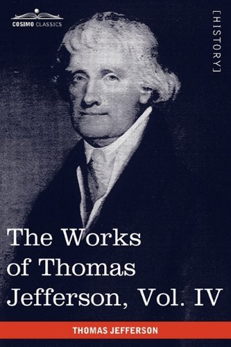 Cover for Thomas Jefferson · The Works of Thomas Jefferson, Vol. Iv (In 12 Volumes): Notes on Virginia Ii, Correspondence 1782-1786 (Pocketbok) (2010)