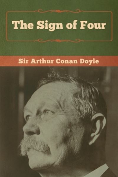 The Sign of Four - Sir Arthur Conan Doyle - Books - Bibliotech Press - 9781618958006 - January 6, 2020