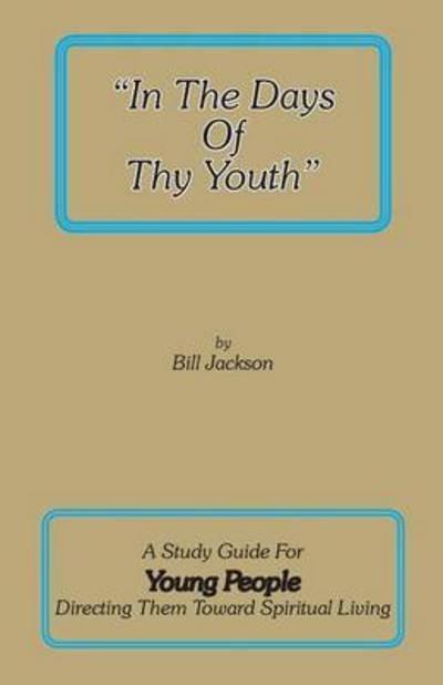 Cover for Jackson Bill · In the Days of Thy Youth (Pocketbok) (2015)