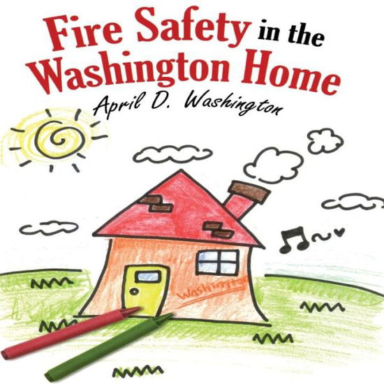 Cover for April D Washington · Fire Safety in the Washington Home (Paperback Book) (2014)