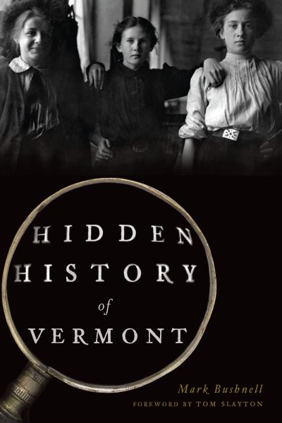Cover for Mark Bushnell · Hidden History of Vermont (Paperback Bog) (2017)