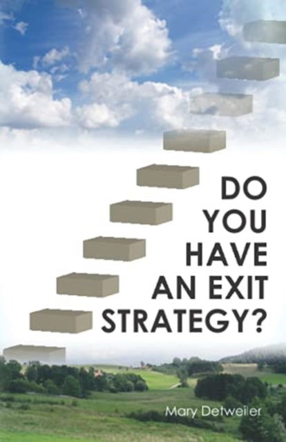 Cover for Mary Detweiler · Do You Have an Exit Strategy? (Taschenbuch) (2021)