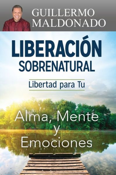 Liberacion Sobrenatural - Guillermo Maldonado - Books - Whitaker House - 9781629116006 - January 11, 2016