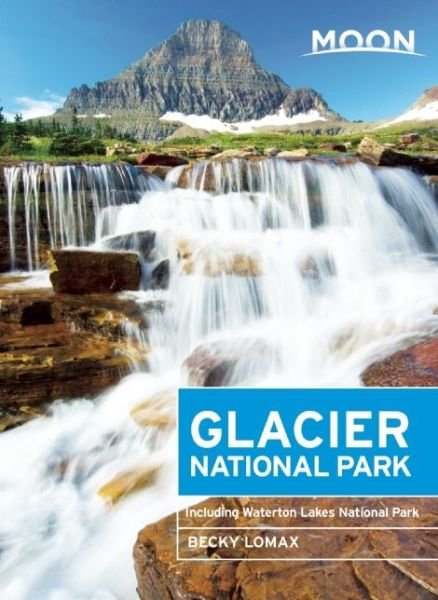 Cover for Becky Lomax · Moon Handbooks: Glacier National Park (Bog) (2015)