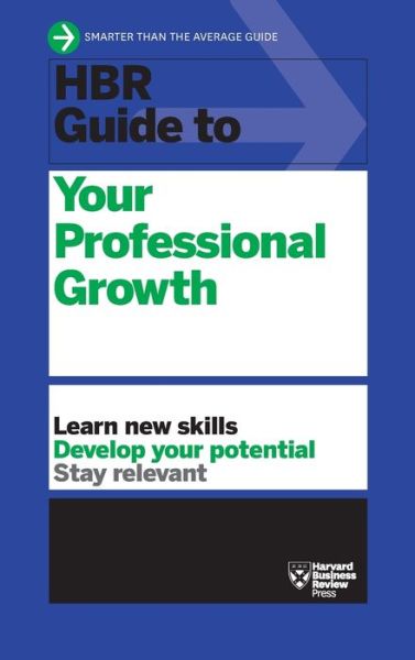 HBR Guide to Your Professional Growth - HBR Guide - Harvard Business Review - Books - Harvard Business Review Press - 9781633696006 - April 16, 2019