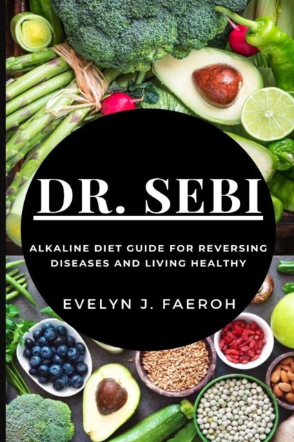 Cover for Evelyn J Faeroh · Dr Sebi (Paperback Book) (2021)