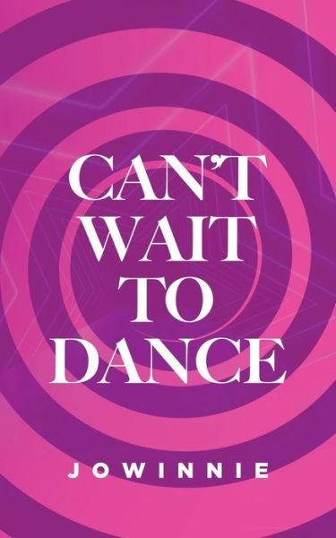 Cover for Jowinnie Moore · Can't Wait to Dance (Paperback Book) (2021)