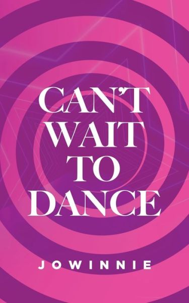 Can't Wait to Dance - Jowinnie Moore - Books - Booktrail Publishing - 9781637672006 - May 23, 2021