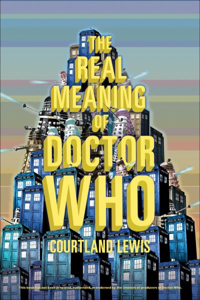 Cover for Courtland Lewis · Real Meaning of Doctor Who (Paperback Book) (2021)