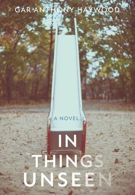 Cover for Gar Anthony Haywood · In Things Unseen (Hardcover Book) (2020)