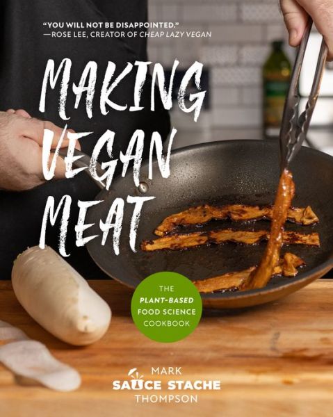 Cover for Mark Thompson · Making Vegan Meat: The Plant-Based Food Science Cookbook (Plant-Based Protein, Vegetarian Diet, Vegan Cookbook, Seitan Recipes) (Pocketbok) (2021)