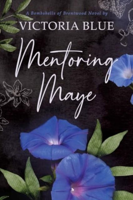 Cover for Victoria Blue · Mentoring Maye - Bombshells of Brentwood (Taschenbuch) (2024)