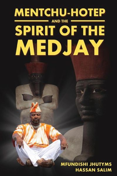 Mentchu-Hotep and the Spirit of the Medjay - Mfundishi Jhutyms Hassan Salim - Books - Urlink Print & Media, LLC - 9781643679006 - July 2, 2018