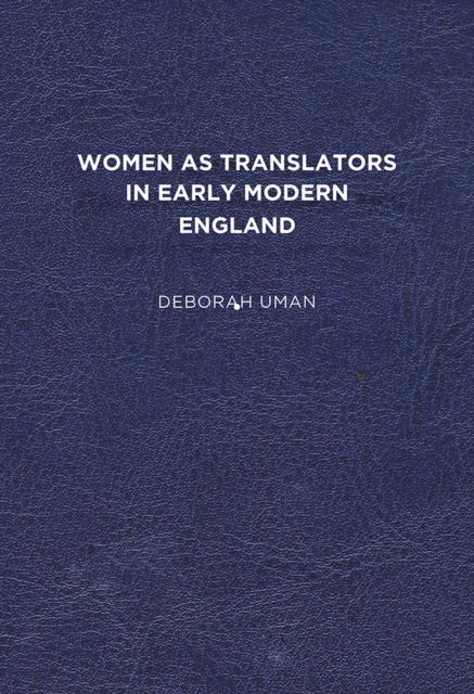 Cover for Deborah Uman · Women as Translators in Early Modern England (Paperback Book) (2012)