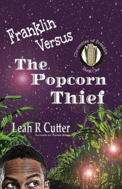 Cover for Leah R Cutter · Franklin Versus the Popcorn Thief (Chronicles of Franklin) (Buch) (2018)