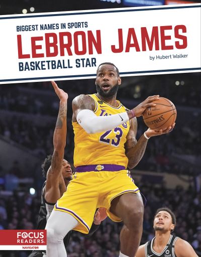 Cover for Hubert Walker · Biggest Names in Sports: LeBron James: Basketball Star (Hardcover Book) (2021)